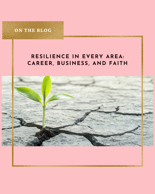Resilience in Every Area: Career, Business, and Faith