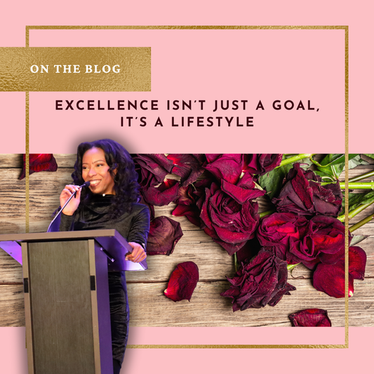 Excellence Isn’t Just a Goal, It’s a Lifestyle